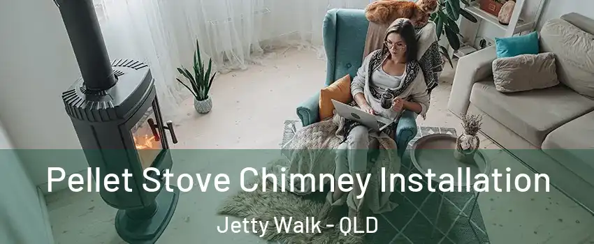Pellet Stove Chimney Installation Jetty Walk - QLD