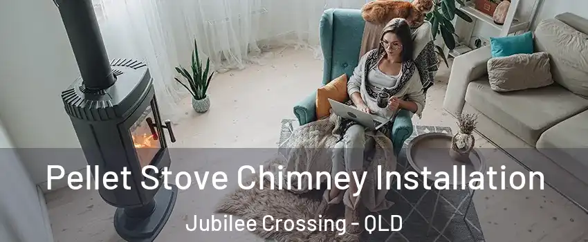 Pellet Stove Chimney Installation Jubilee Crossing - QLD