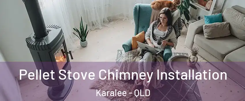 Pellet Stove Chimney Installation Karalee - QLD