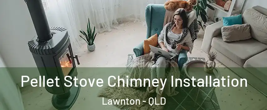 Pellet Stove Chimney Installation Lawnton - QLD