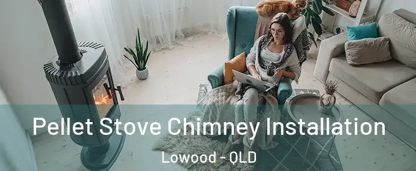 Pellet Stove Chimney Installation Lowood - QLD