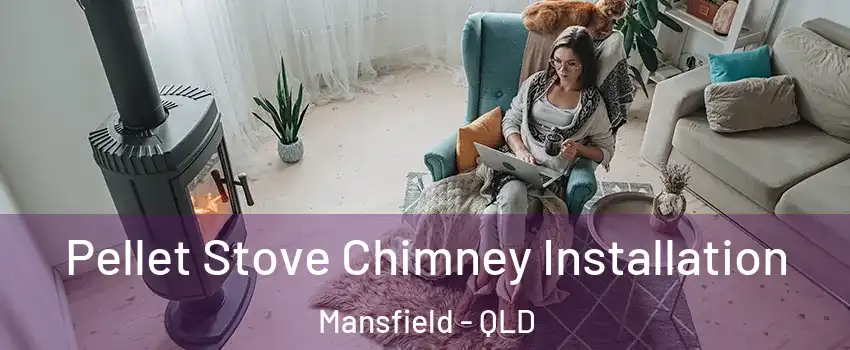 Pellet Stove Chimney Installation Mansfield - QLD