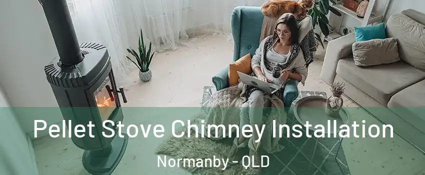 Pellet Stove Chimney Installation Normanby - QLD