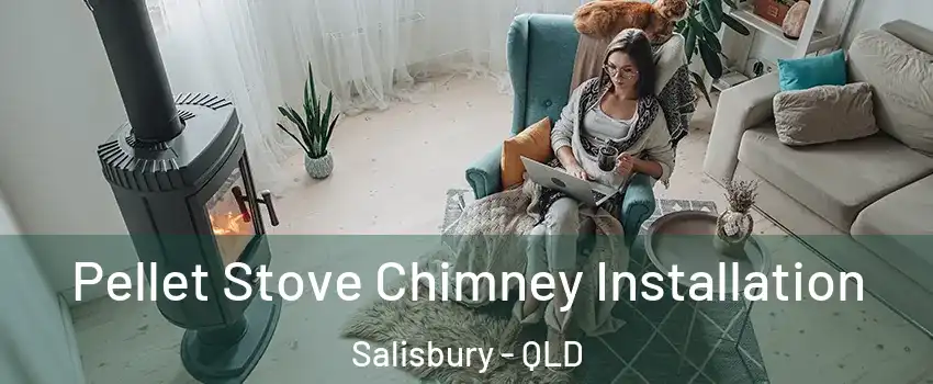 Pellet Stove Chimney Installation Salisbury - QLD