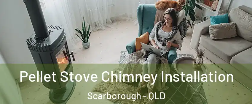 Pellet Stove Chimney Installation Scarborough - QLD
