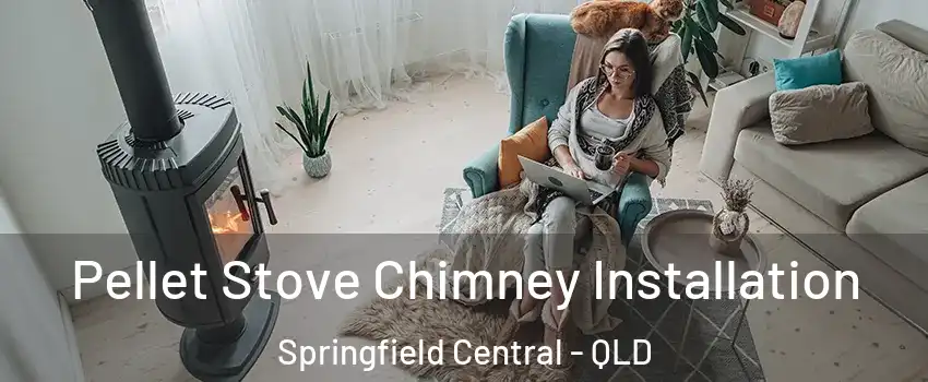 Pellet Stove Chimney Installation Springfield Central - QLD