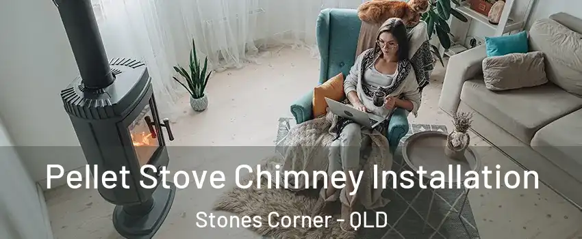 Pellet Stove Chimney Installation Stones Corner - QLD