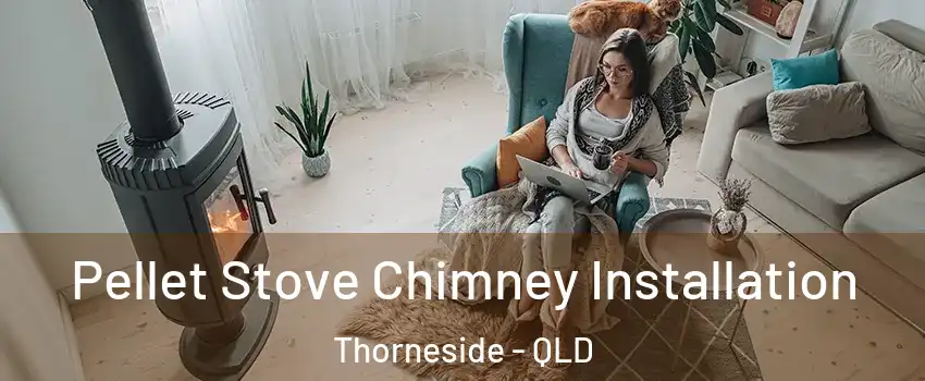  Pellet Stove Chimney Installation Thorneside - QLD