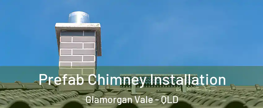  Prefab Chimney Installation Glamorgan Vale - QLD