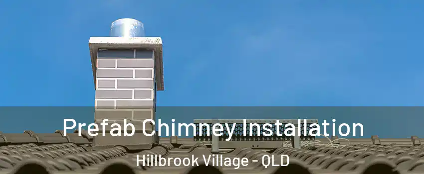 Prefab Chimney Installation Hillbrook Village - QLD