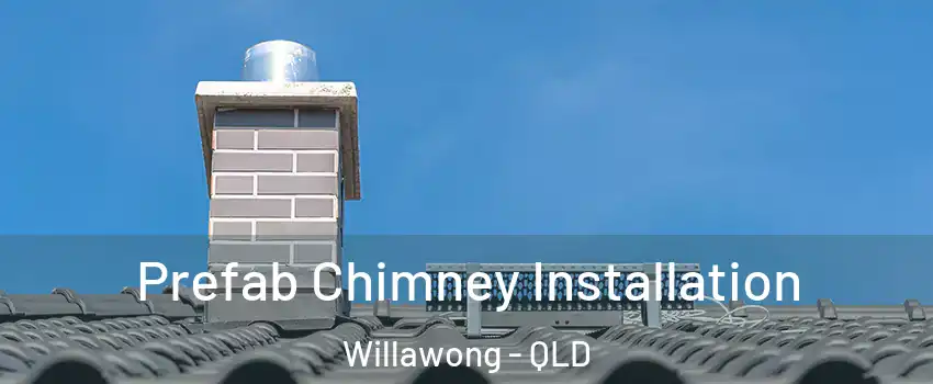  Prefab Chimney Installation Willawong - QLD