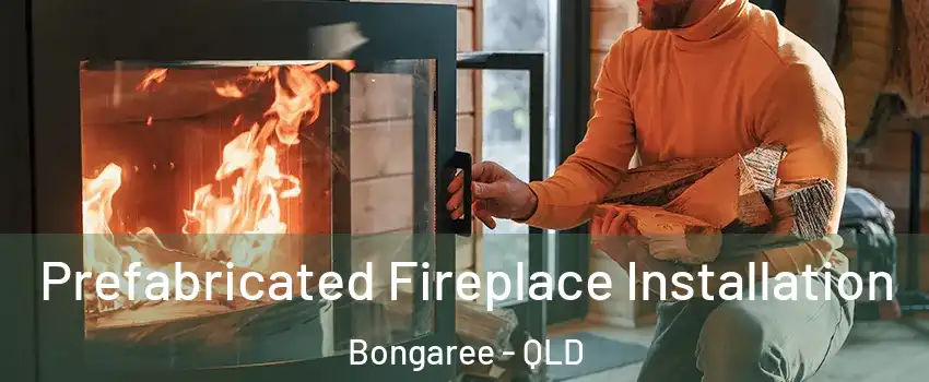 Prefabricated Fireplace Installation Bongaree - QLD