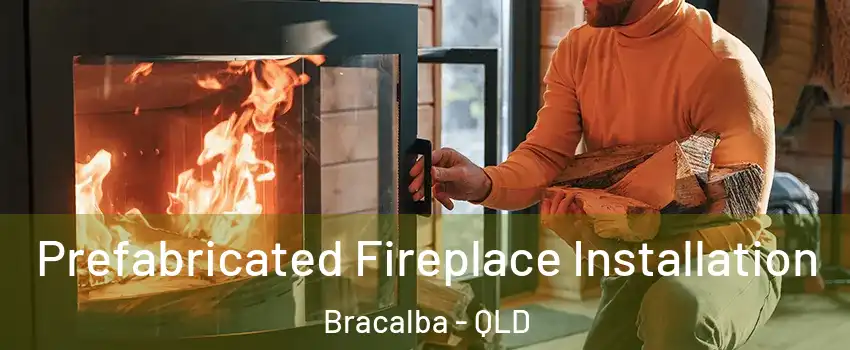 Prefabricated Fireplace Installation Bracalba - QLD