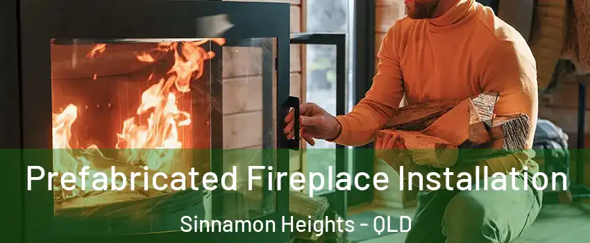 Prefabricated Fireplace Installation Sinnamon Heights - QLD