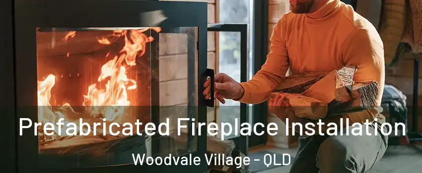 Prefabricated Fireplace Installation Woodvale Village - QLD