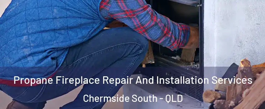 Propane Fireplace Repair And Installation Services Chermside South - QLD