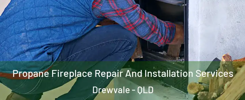 Propane Fireplace Repair And Installation Services Drewvale - QLD