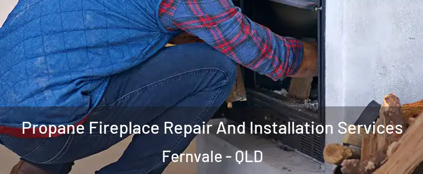 Propane Fireplace Repair And Installation Services Fernvale - QLD