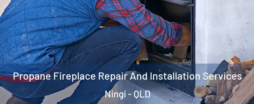 Propane Fireplace Repair And Installation Services Ningi - QLD