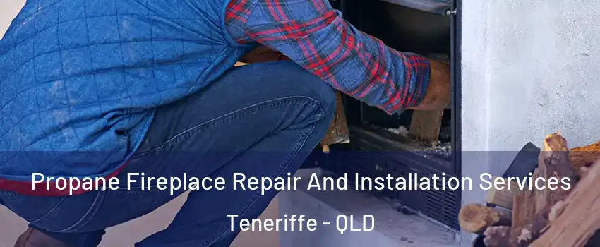 Propane Fireplace Repair And Installation Services Teneriffe - QLD