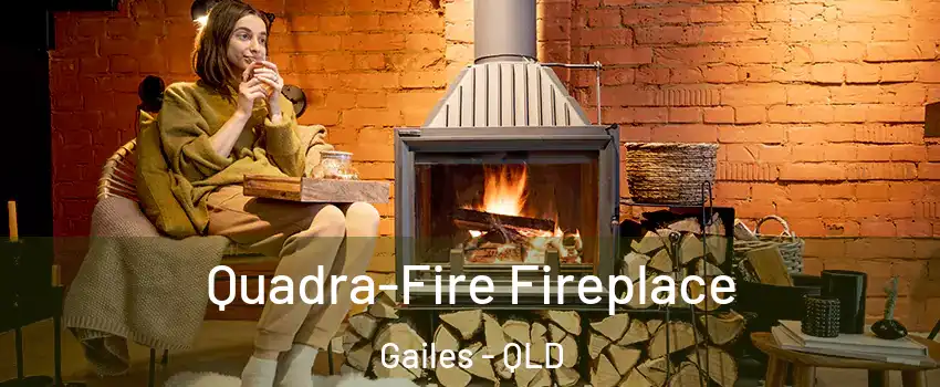 Quadra-Fire Fireplace Gailes - QLD