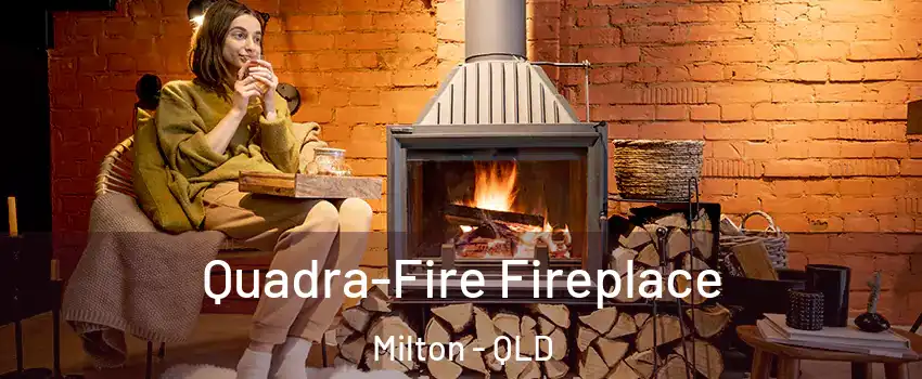  Quadra-Fire Fireplace Milton - QLD
