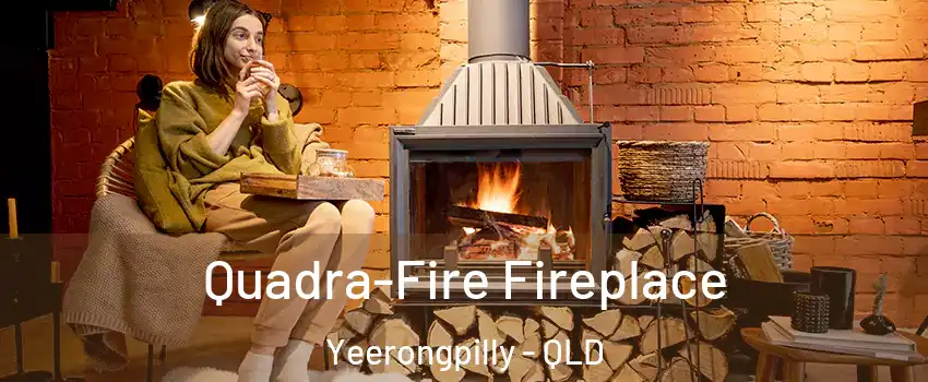 Quadra-Fire Fireplace Yeerongpilly - QLD