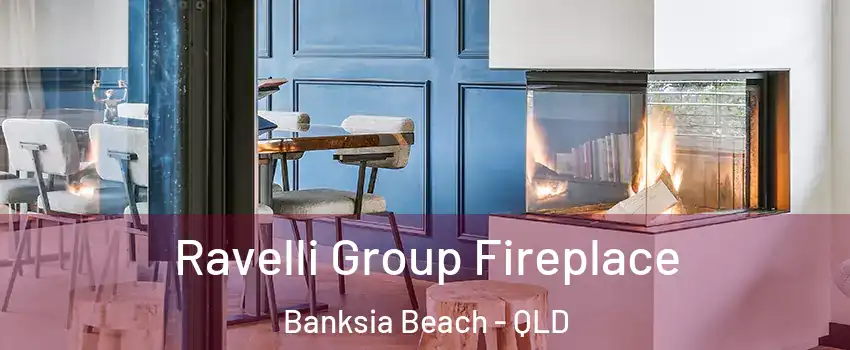 Ravelli Group Fireplace Banksia Beach - QLD