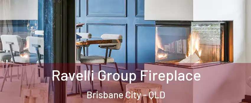 Ravelli Group Fireplace Brisbane City - QLD