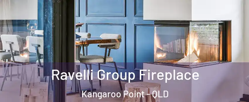 Ravelli Group Fireplace Kangaroo Point - QLD
