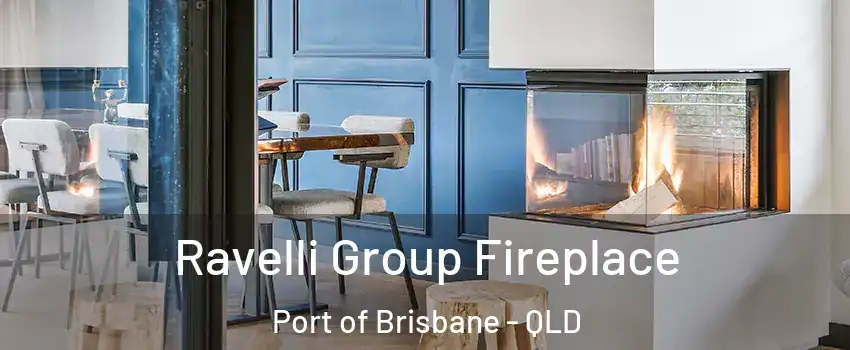 Ravelli Group Fireplace Port of Brisbane - QLD