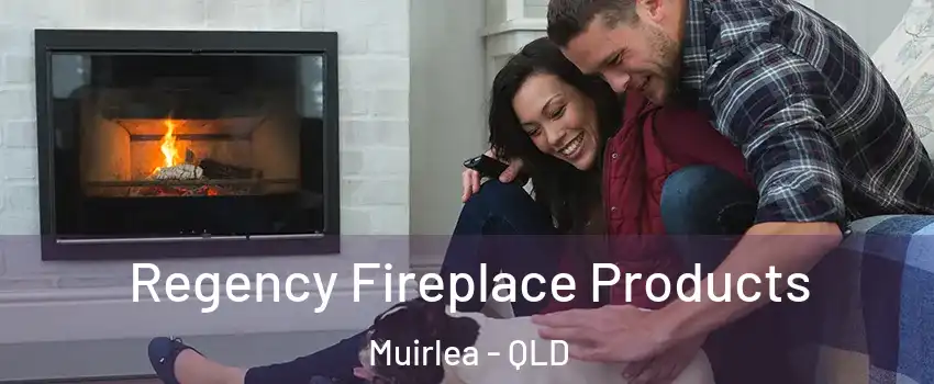 Regency Fireplace Products Muirlea - QLD