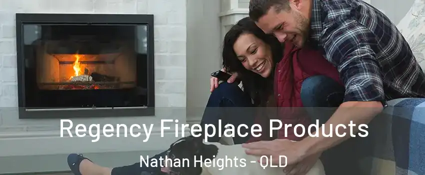 Regency Fireplace Products Nathan Heights - QLD
