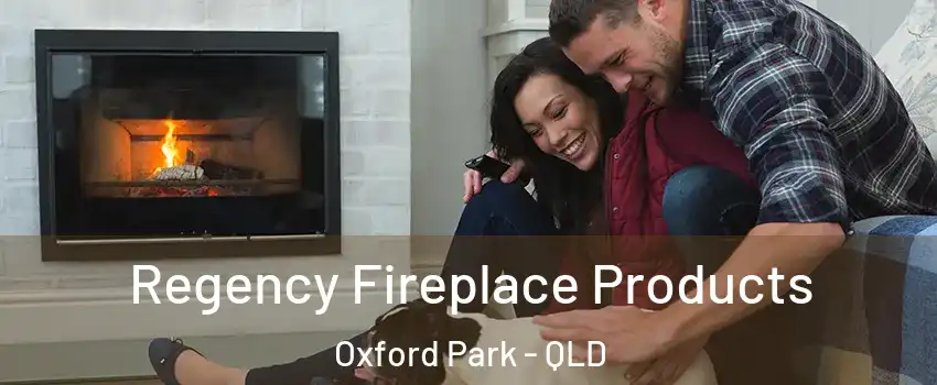 Regency Fireplace Products Oxford Park - QLD