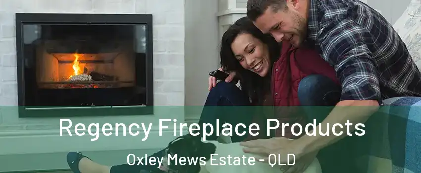 Regency Fireplace Products Oxley Mews Estate - QLD