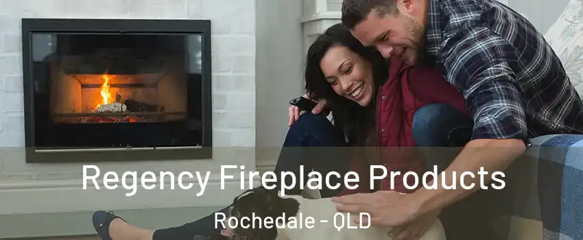 Regency Fireplace Products Rochedale - QLD