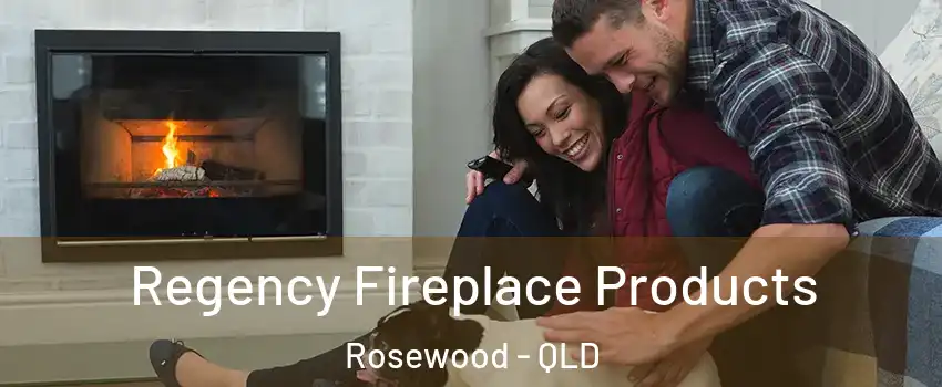 Regency Fireplace Products Rosewood - QLD