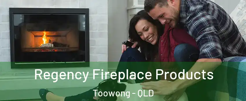  Regency Fireplace Products Toowong - QLD