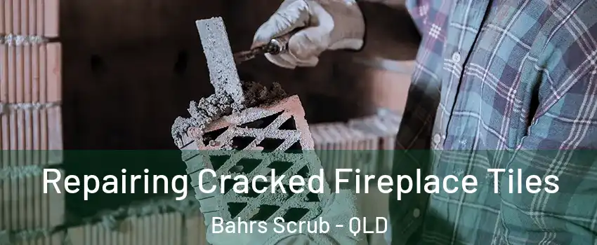 Repairing Cracked Fireplace Tiles Bahrs Scrub - QLD