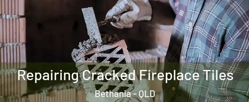 Repairing Cracked Fireplace Tiles Bethania - QLD