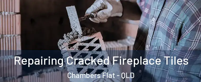 Repairing Cracked Fireplace Tiles Chambers Flat - QLD