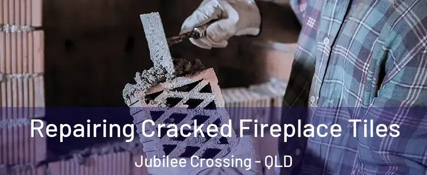 Repairing Cracked Fireplace Tiles Jubilee Crossing - QLD