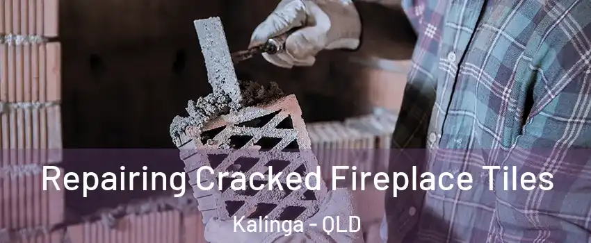 Repairing Cracked Fireplace Tiles Kalinga - QLD