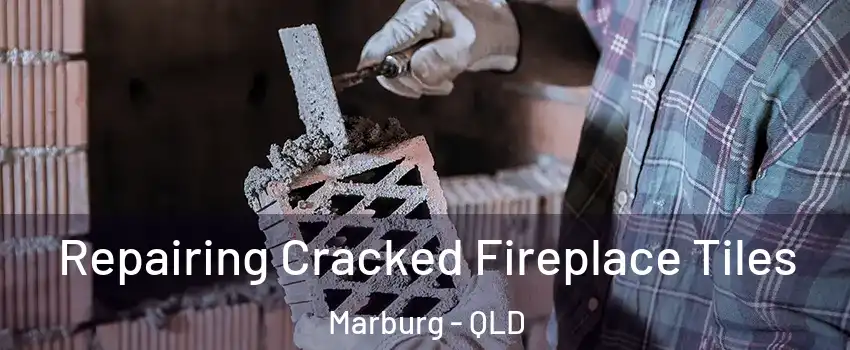 Repairing Cracked Fireplace Tiles Marburg - QLD