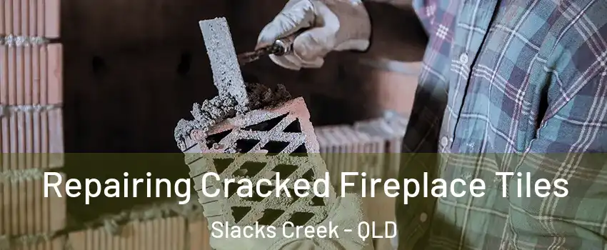 Repairing Cracked Fireplace Tiles Slacks Creek - QLD