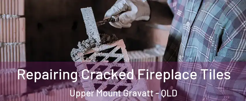 Repairing Cracked Fireplace Tiles Upper Mount Gravatt - QLD