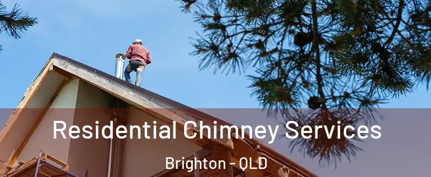 Residential Chimney Services Brighton - QLD