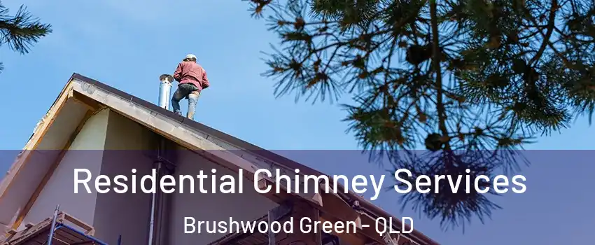 Residential Chimney Services Brushwood Green - QLD