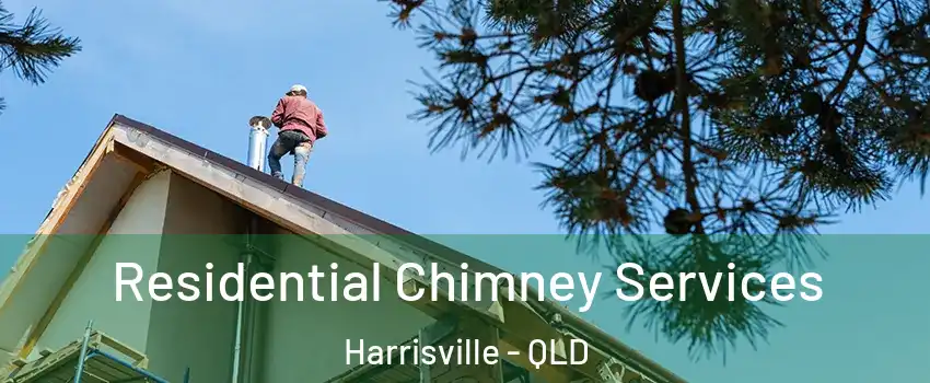 Residential Chimney Services Harrisville - QLD