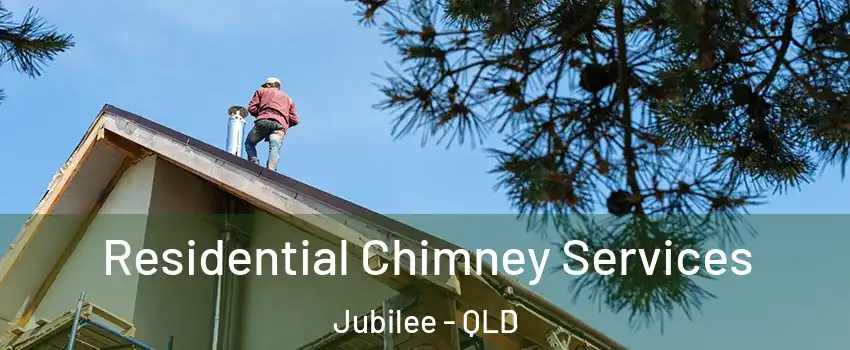 Residential Chimney Services Jubilee - QLD